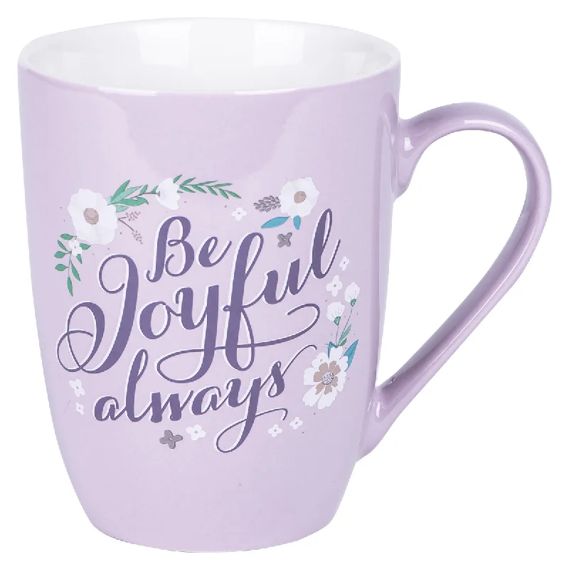 tea cup and saucer set -Be Joyful Always Ceramic Mug - 1 Thessalonians 5:16