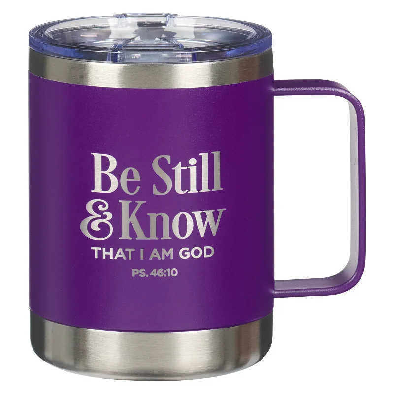 cute design coffee mug -Be Still and Know That I Am God Purple Stainless Steel Camp Style Mug