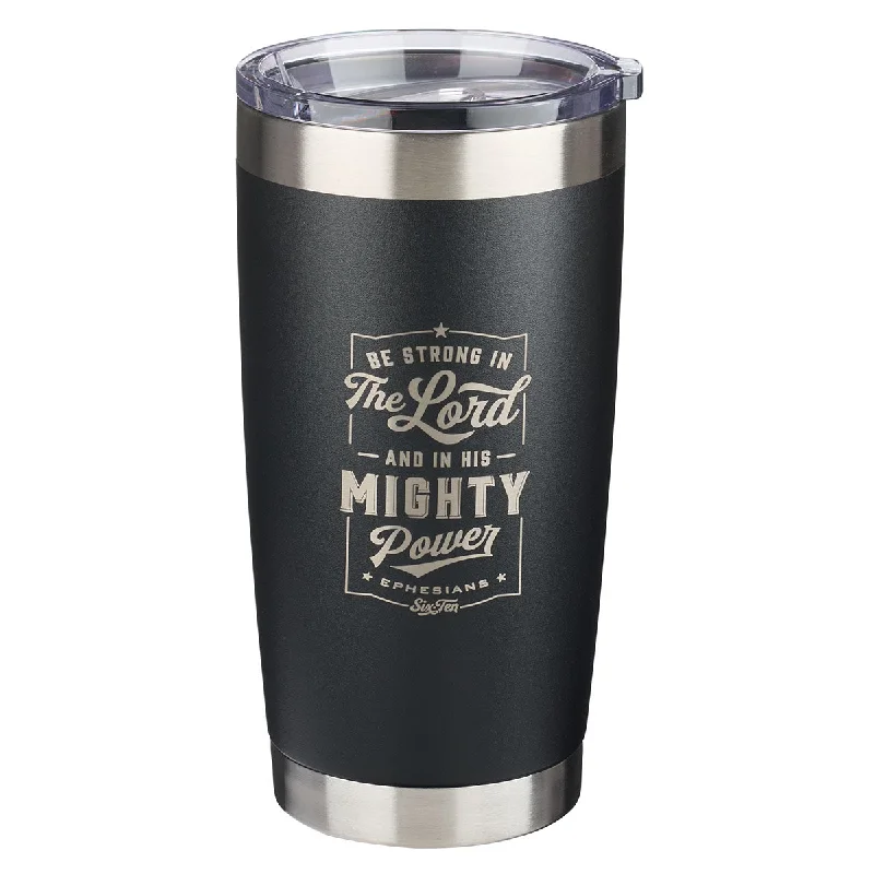 fun travel mugs -Be Strong In The Lord Black Stainless Steel Mug - Ephesians 6:10