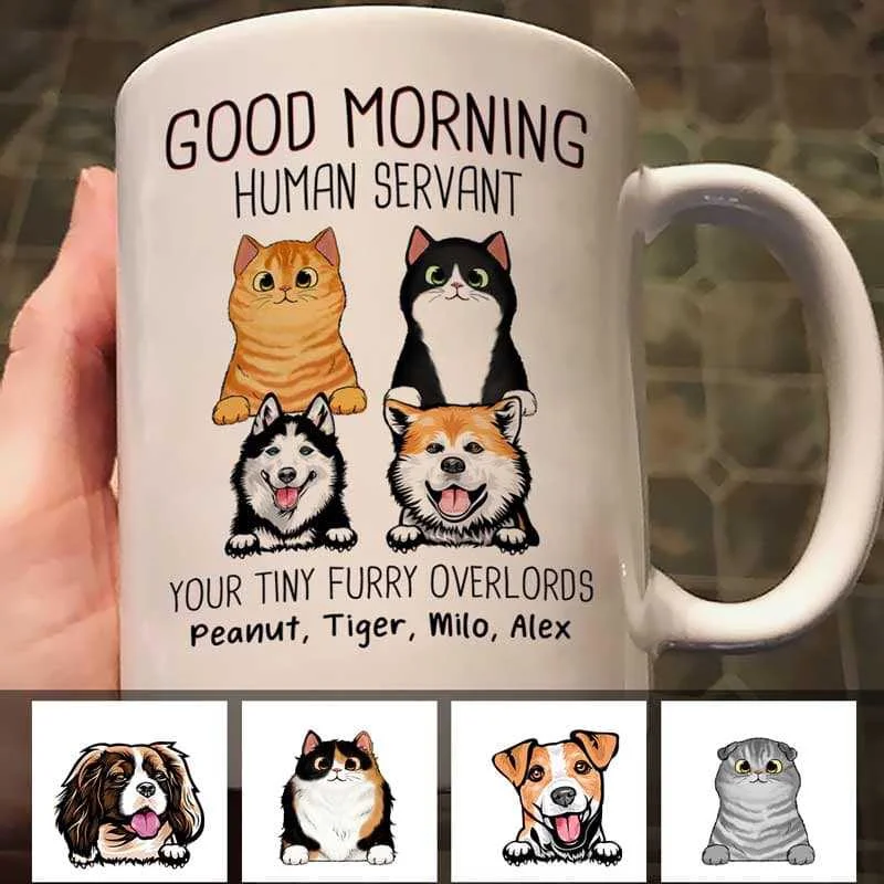 practical coffee mug -Dogs Cats Good Morning Human Servant Personalized Mug