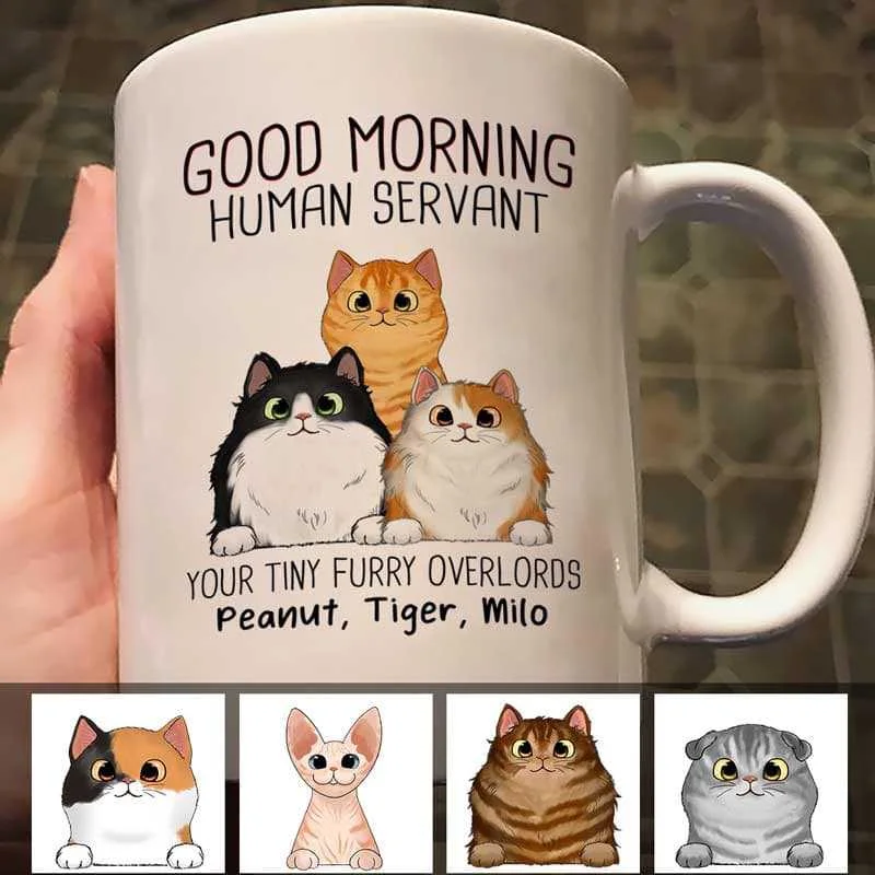 coffee mug with funny quote -Good Morning Cat Human Servant Personalized Mug