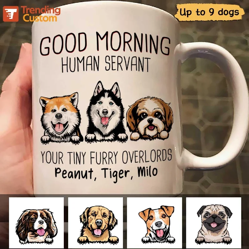 gold rimmed coffee mug -Good Morning Human Servant Dogs Personalized Mug