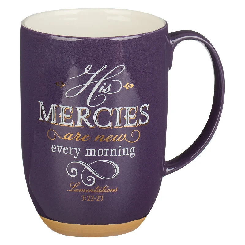 large glass coffee mug -His Mercies Are New Each Morning Ceramic Mug - Lam. 3:22-23