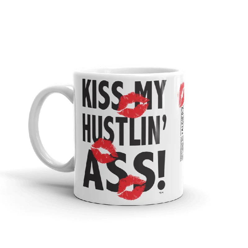 design your own coffee mug -Kiss My Hustlin A** — Coffee Cup