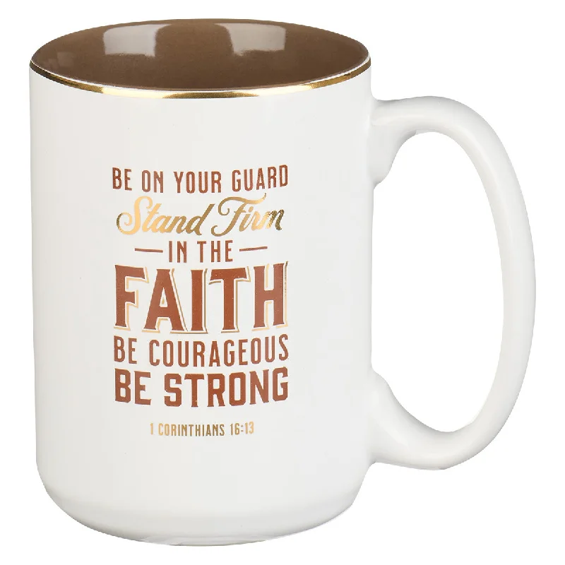 funny mugs for office -Stand Firm Ceramic Mug - 1 Cor. 16:13