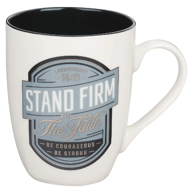 large thermal coffee mug -Stand Firm In The Faith Ceramic Mug With Black Interior - 1 Corinthians 16:13