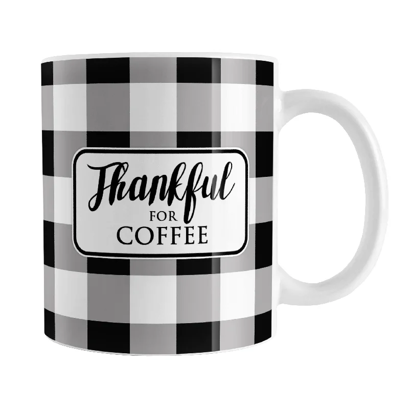 high quality coffee mug -Thankful for Coffee - Black and White Buffalo Plaid Mug