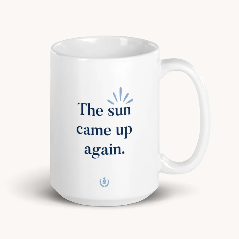 custom logo mug -Mug, The Sun Came Up Again