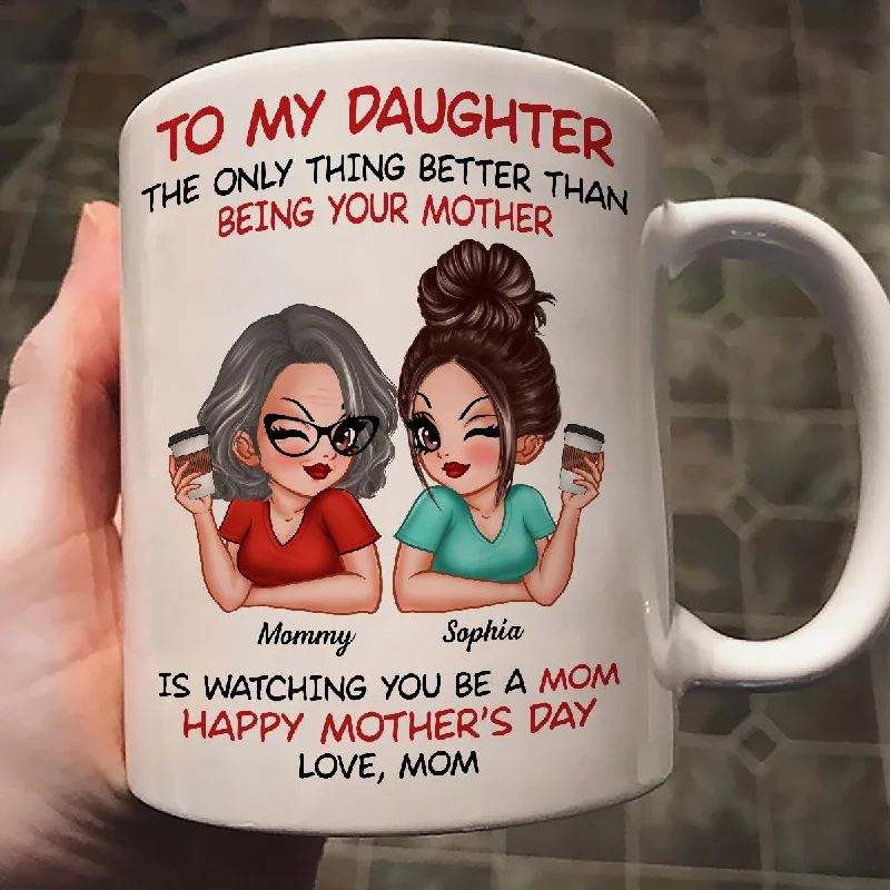 coffee mug with unique design -Watching You Be A Mom Personalized Mug, Heartfelt Gift For Daughter