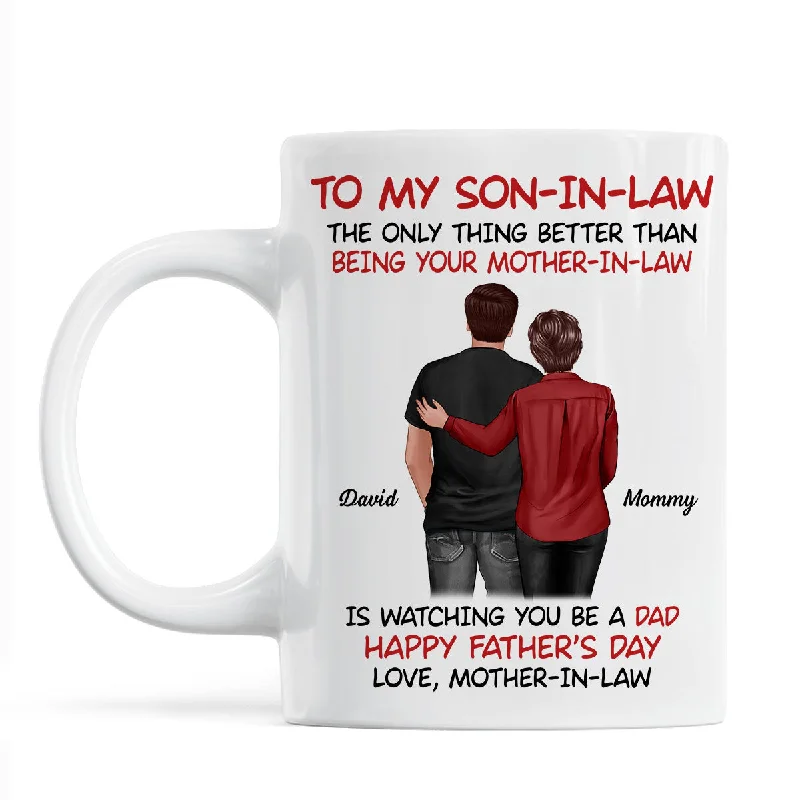 camping coffee mug -To My Son-In-Law From Mother-In-Law Happy Father‘s Day Personalized Mug