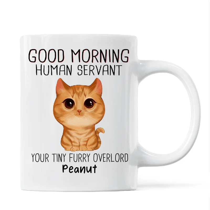 dishwasher safe coffee mug -Good Morning Human Servant Personalized Mug, Gift For Cats Lovers, Cat Mom, Cat Dad