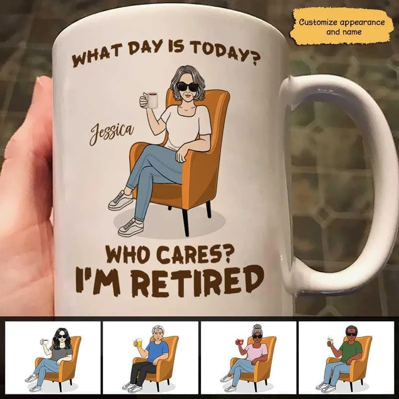 luxury coffee mug -What Day Is Today I’m Retired Retirement Gift Personalized Mug