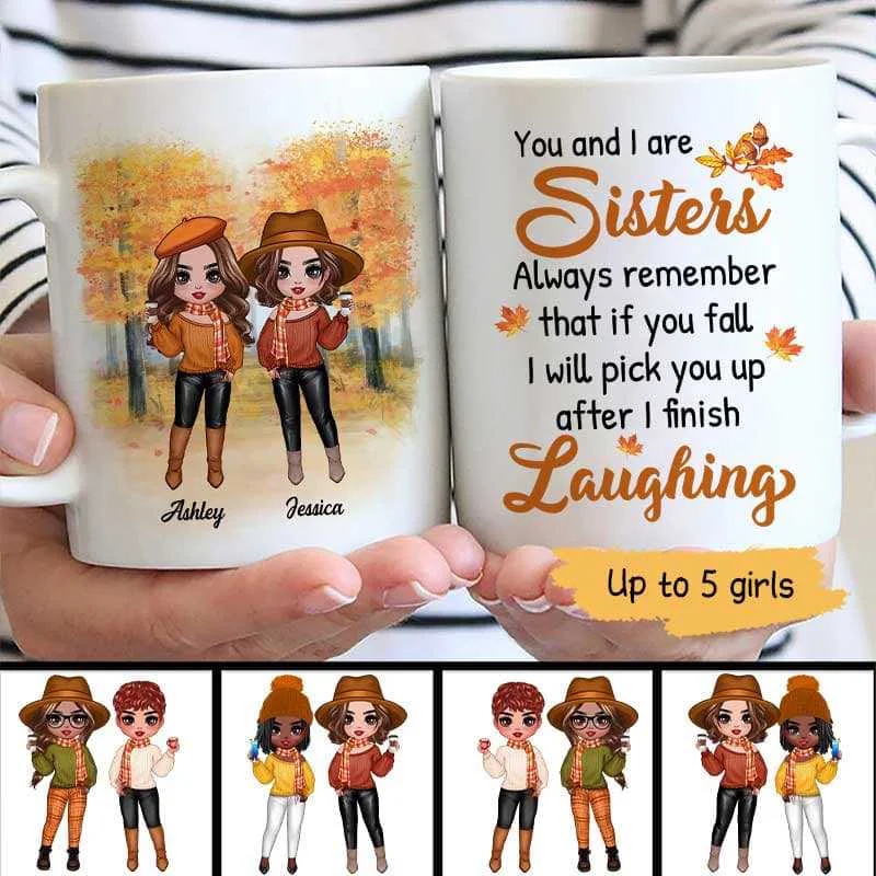 best gift coffee mug -You And I Are Sisters Fall Season Doll Besties Standing Personalized Mug  (11oz)